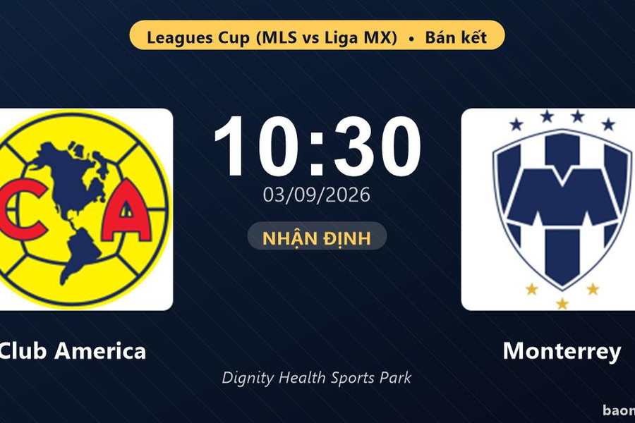 Nhận định Club America vs Monterrey: Tấm vé chung kết chờ chủ nhân