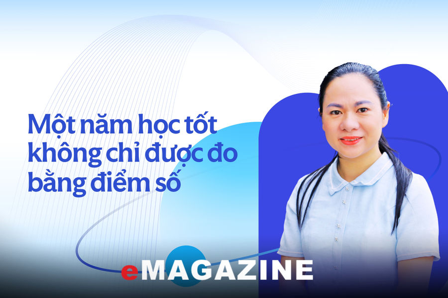 Một năm học tốt không chỉ được đo bằng điểm số
