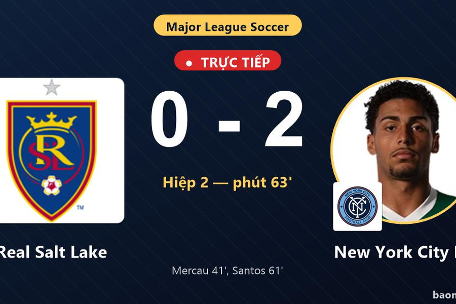 Trực tiếp Real Salt Lake vs New York City FC: New York City FC nhân đôi cách biệt