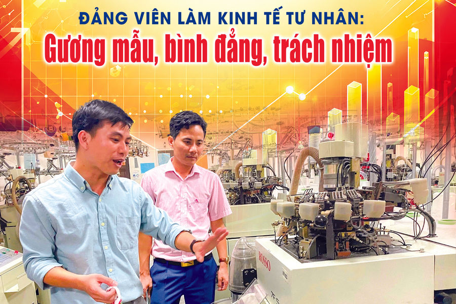 Đảng viên làm kinh tế tư nhân: Gương mẫu, bình đẳng, trách nhiệm