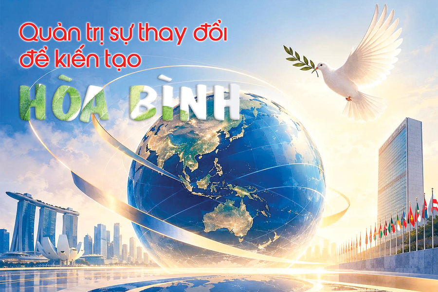 Quản trị sự thay đổi để kiến tạo hòa bình