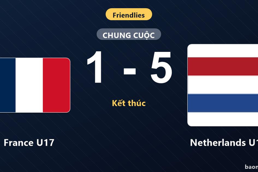 Netherlands U17 thắng áp đảo France U17 ở trận giao hữu quốc tế