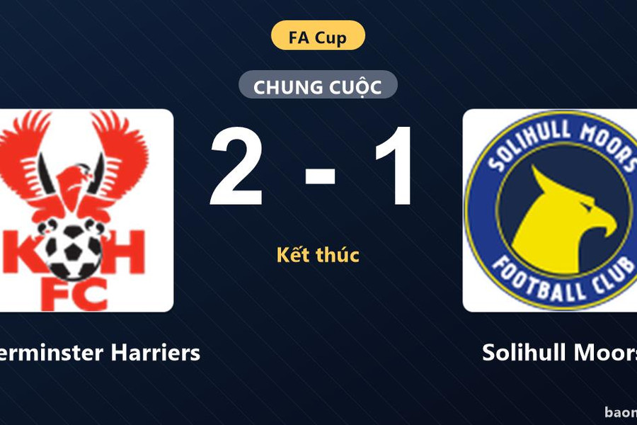 Hạ Solihull Moors 2-1, Kidderminster Harriers chặn đứng nỗ lực rượt đuổi tại FA Cup