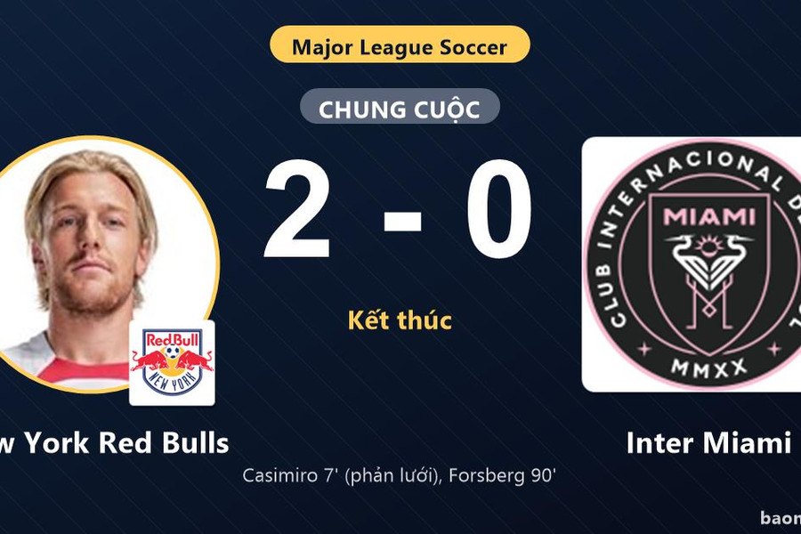Quật ngã Inter Miami 2-0, New York Red Bulls vươn lên thứ 10