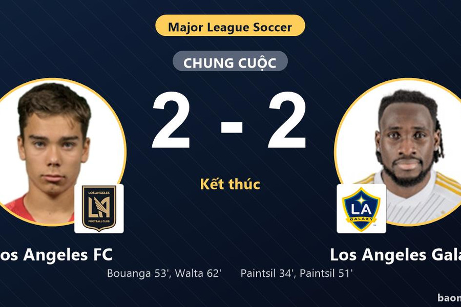Chia điểm kịch tính 2-2, Los Angeles FC và Los Angeles Galaxy níu chân nhau