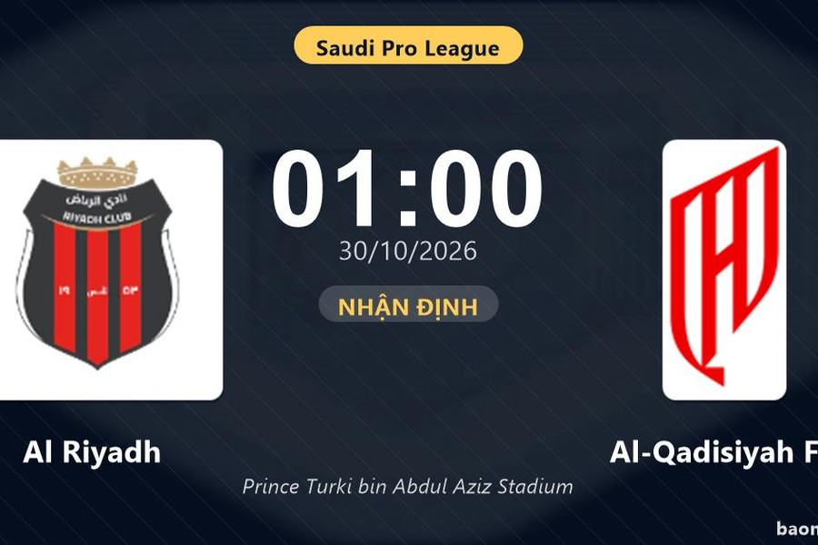 Nhận định Al Riyadh vs Al-Qadisiyah FC: Cơ hội bám đuổi ngôi đầu